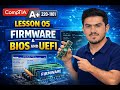 CompTIA A+ 220-1101 - Lesson 05 - Firmware BIOS and UEFI (Cont...)