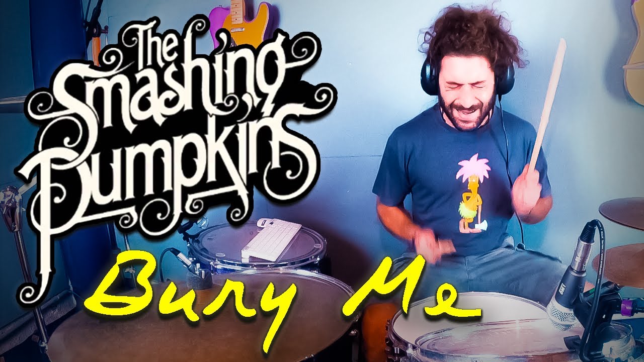 SMASHING PUMPKINS - BURY ME | DRUM COVER