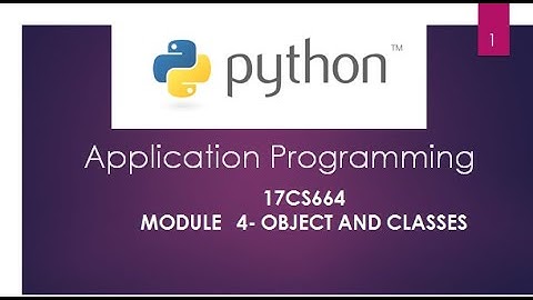 17CS664[PYTHON] Module- 4 ( Part -1 ) Classes and Object