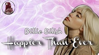 Happier Than Ever - Billie Eilish (lyrics animation)