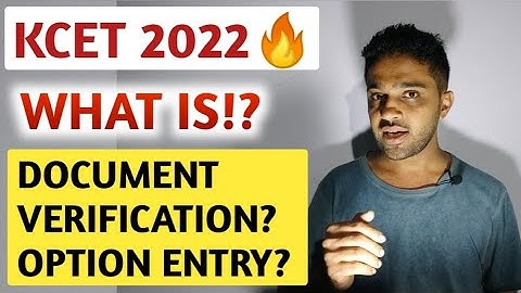 WHAT IS KCET DOCUMENT VERIFICATION & OPTION ENTRY? | KCET COUNSELLING PROCESS 2022