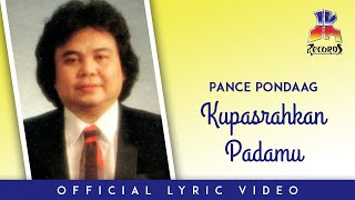 Pance Pondaag - Kupasrahkan Padamu (Official Lyric Video)