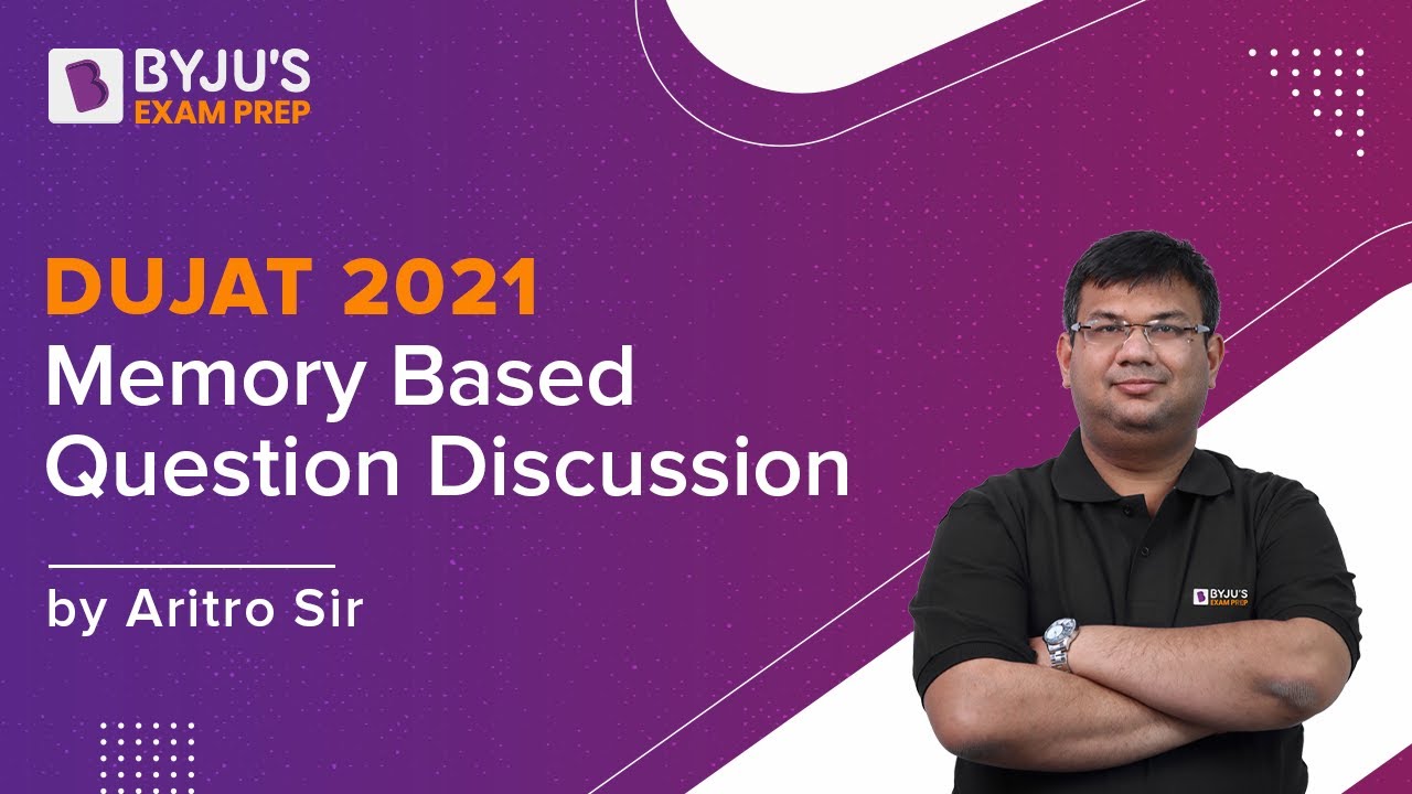 DUJAT 2021 Memory Based Questions of 27th September | DUJAT 2021 Test Discussion | BYJU’S Exam Prep