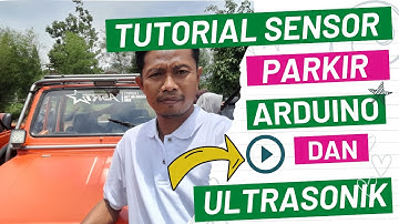 TUTORIAL SENSOR PARKIR ARDUINO DAN ULTRASONIK