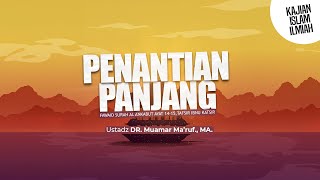 PENANTIAN PANJANG - Ustadz DR. Muamar Ma'ruf, Lc., M.A.