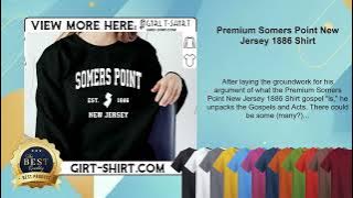 Premium Somers Point New Jersey 1886 Shirt