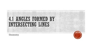 4.1 Angles Formed by Intersecting Lines