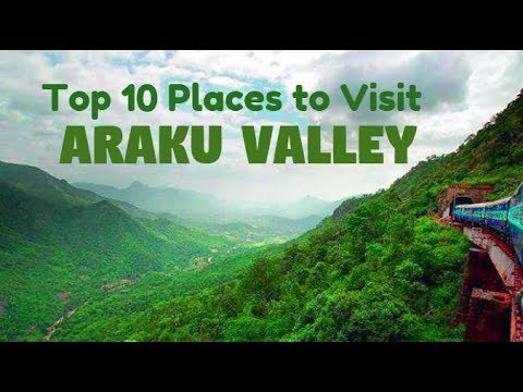 Top 10 Places to see in Aruku valley (Best Hill station of Andhra Pradesh)  