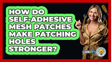 How Do Self-adhesive Mesh Patches Make Patching Holes Stronger? - LearnToDIY360.com