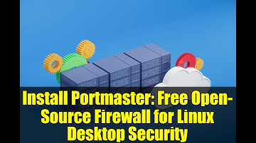 Install Portmaster: Free Open-Source Firewall for Linux Desktop Security
