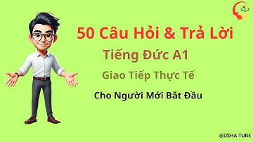 50 Câu Hỏi & Trả Lời Tiếng Đức A1 – Giao Tiếp Thực Tế Cho Người Mới Bắt Đầu!