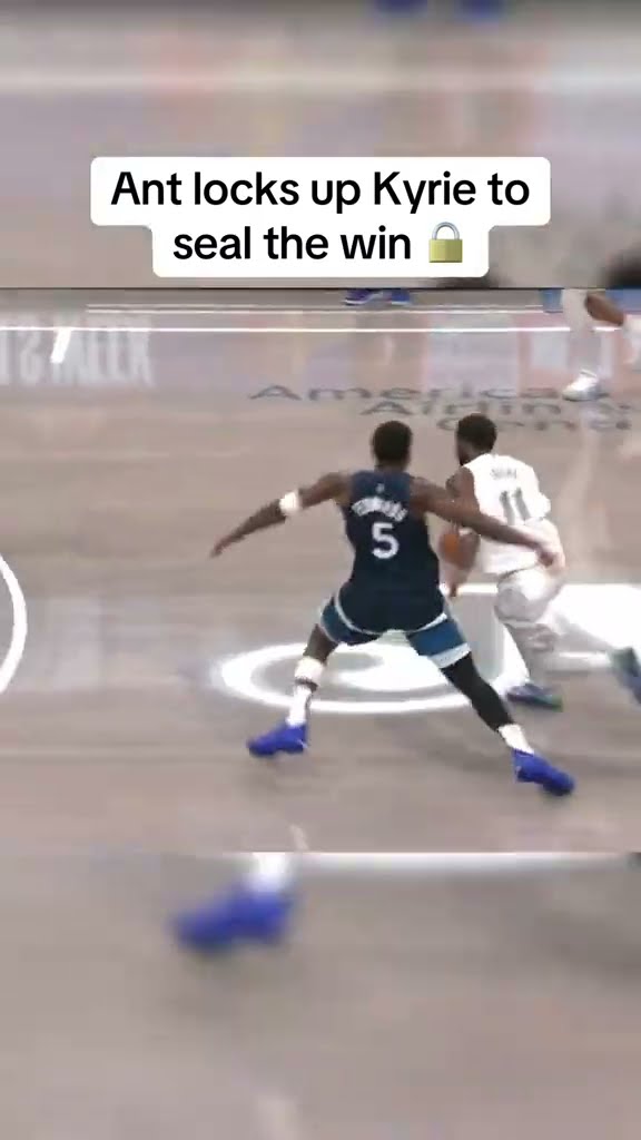 Ant’s defense on Kyrie late ?