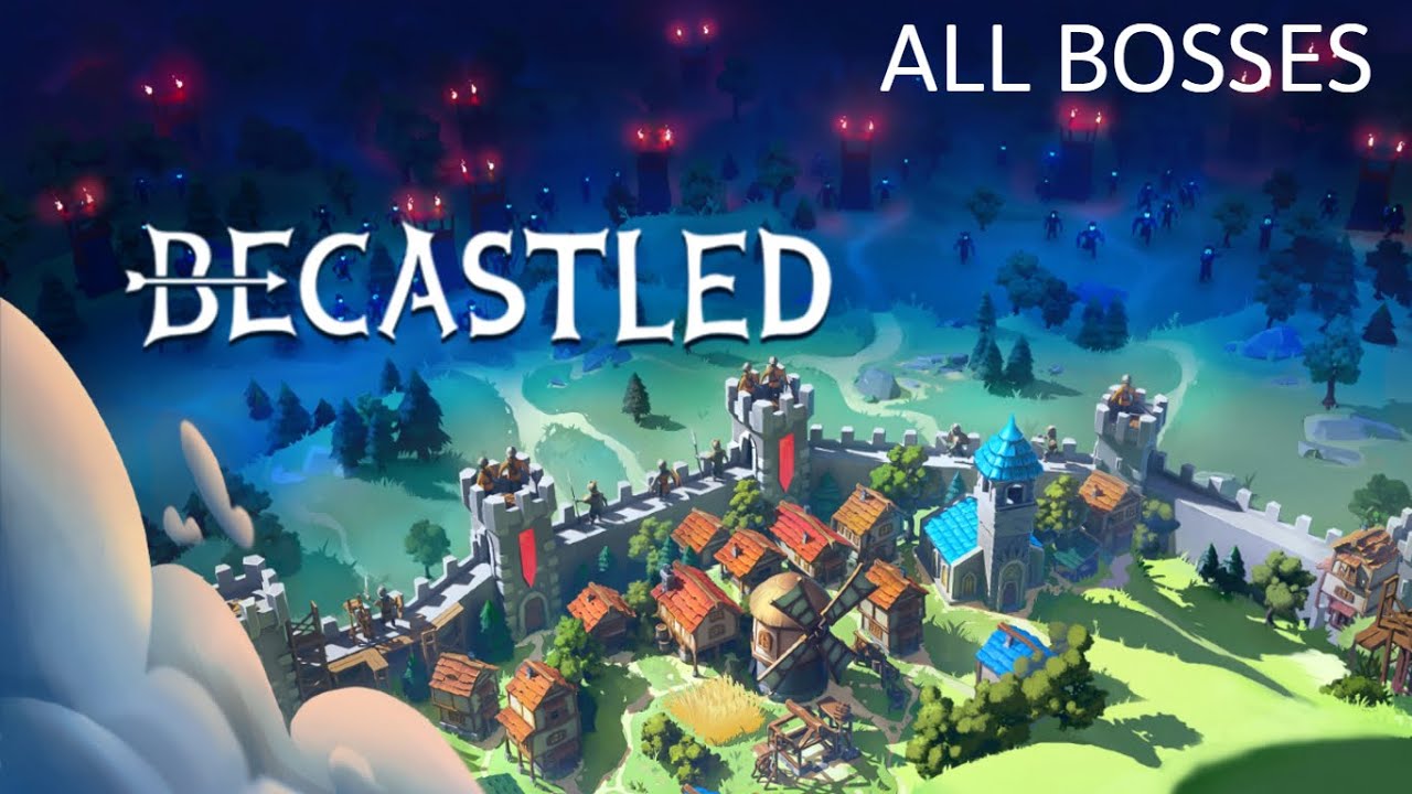 Becastled - ALL BOSSES (No Comentary)