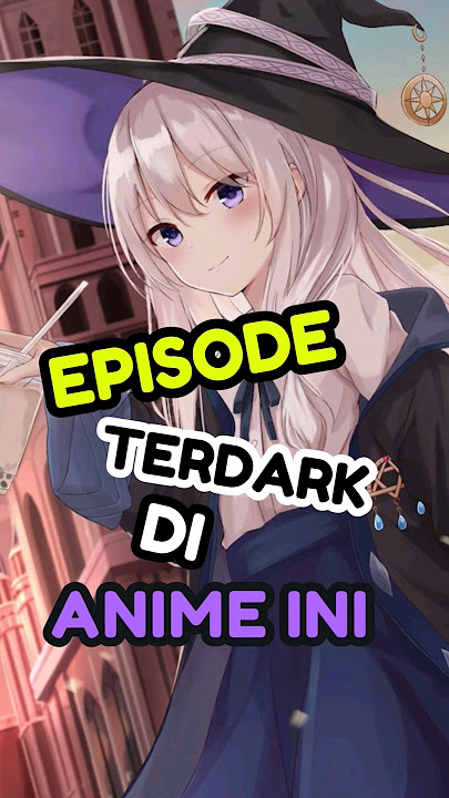 Episode Paling Dark Di Majo No Tabitabi #anime #reviewanime #majonotabitabi