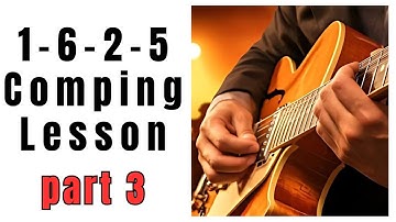Jazz Guitar Lesson: 1-6-2-5 Comping (Part 3: Rootless Voicings)