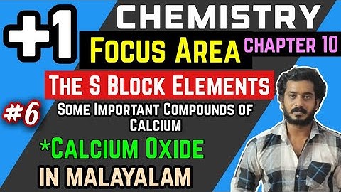 calcium oxide | plus one| chemistry focus area|s block elements| some important compounds of calcium