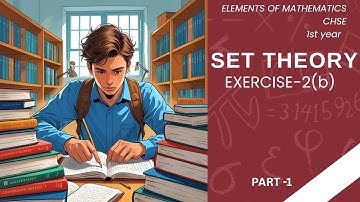 Set Theory Exercise 2(b) Solutions Q-1  to Q-8 | CHSE Odisha Class 11 Maths | Full Explanation