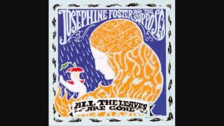 Video thumbnail of "Josephine Foster And The Supposed - All The Leaves Are Gone"