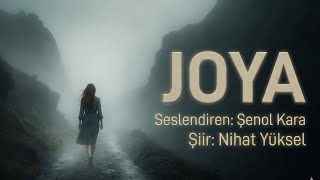 Joya - Seslendiren: Şenol Kara - Şiir: Nihat Yüksel