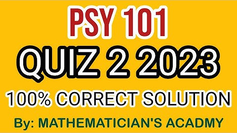 PSY101 QUIZ 2 FALL 2023 || Psy101 Quiz 2 2023 || MATHEMATICIAN