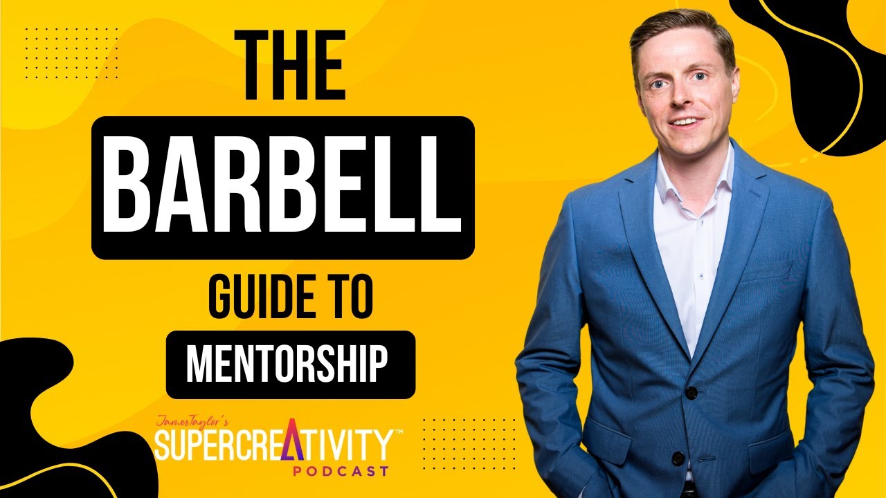 The Barbell Guide to Mentorship — A Game-Changing Strategy for Creative Leaders & Innovators 