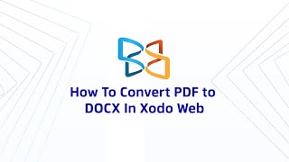 How To Convert a PDF to DOCX | Xodo Web