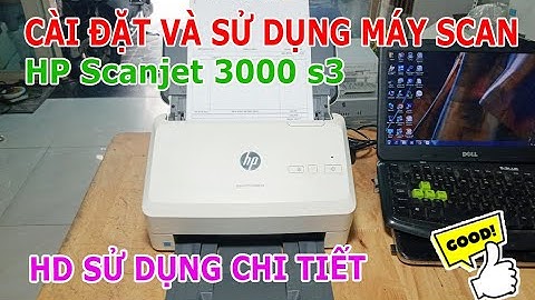 Cài đặt HP Scanjet 3000 s3 | HD sử dụng chi tiết nhất