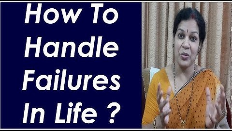 The Right Way To Handle Failures - Life Skills Session