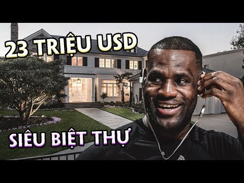 Video: LeBron James chỉ cần mua một biệt thự ở Los Angeles