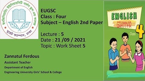 EUGSC, Class: 4, Sub: English 2nd Paper, Lect: 5, Teacher: Zannatul Ferdous