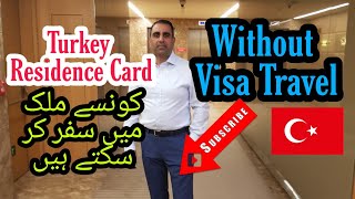How many Countries can travel with Turkish Residence Card | Traveler777