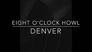 Eight Oclock Howl