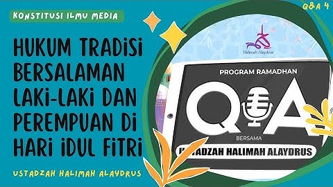 Ustadzah Halimah Alaydrus Menjawab : Tradisi bersalaman laki-laki dan perempuan di hari idul fitri