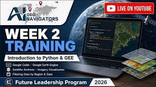 LIVE: Week 2 Training – Python & Google Earth Engine | Future Leadership Program 2026