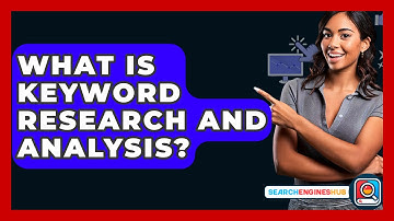What Is Keyword Research And Analysis? - SearchEnginesHub.com
