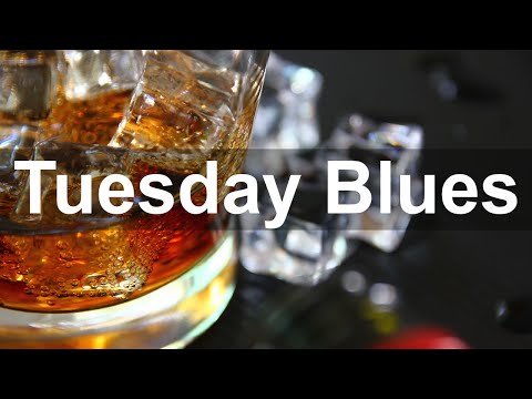 Tuesday Blues Music - Smooth Whiskey Blues and Rock Music to Relax