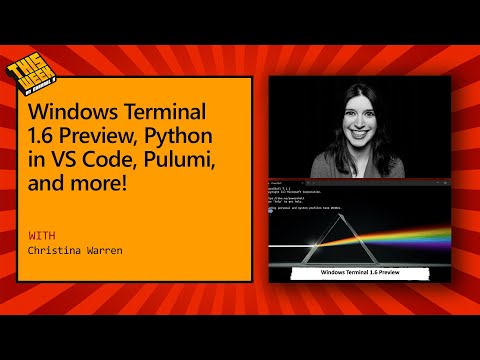 TWC9: Windows Terminal 1.6 Preview, Python in VS Code, Pulumi, and more!
