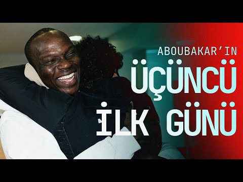 Aboubakar'ın Üçüncü İlk Günü  🎥