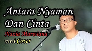 Antara Nyaman dan Cinta - Nazia Marwiana Lirik Lagu (Cover)
