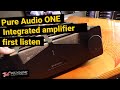 Pure Audio ONE Integrated Amplifier Unboxing & First Listen