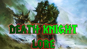 The Origin and Story of the Death Knight