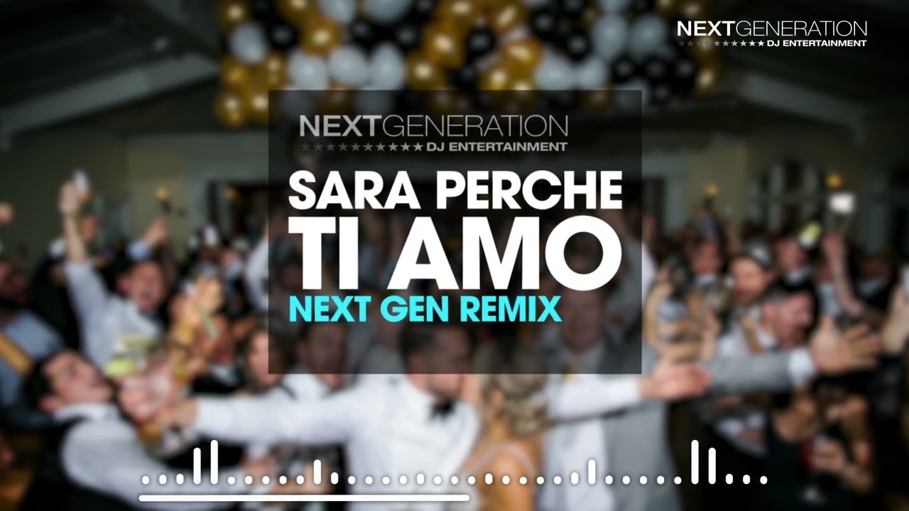 Sara Perche Ti Amo   Next Gen Remix  DJ Sonny  DJ Roman 