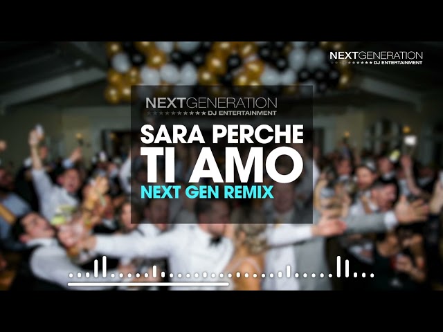 Sara Perche Ti Amo - Next Gen Remix ( DJ Sonny + DJ Roman ) class=