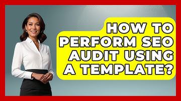 How To Perform SEO Audit Using A Template? - Marketing and Advertising Guru