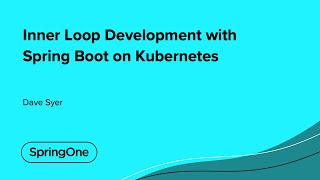 Inner Loop Development with Spring Boot on Kubernetes