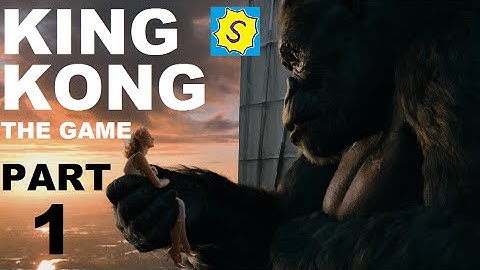 King Kong Part 1