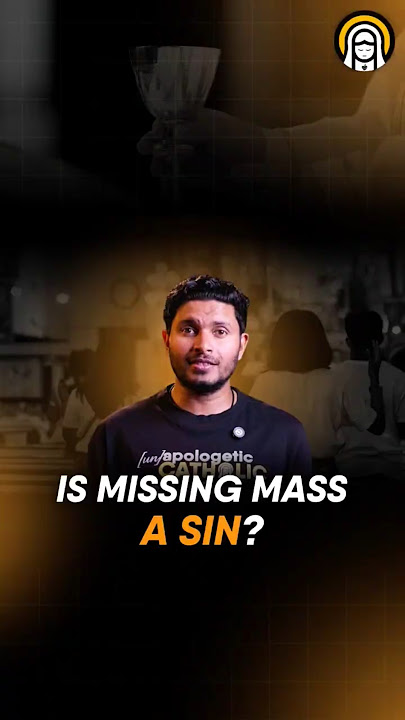 Missing MASS is a mortal #sin!