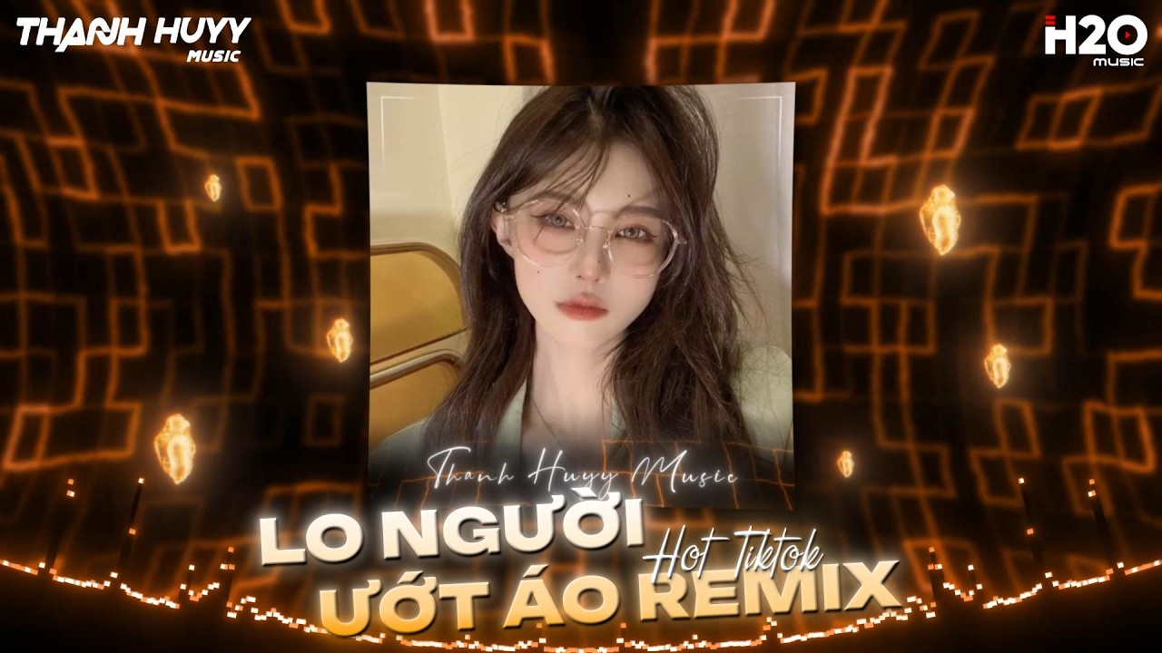 Lo Người Ướt Áo Remix, Thiệp Hồng Sai Tên Remix - Hỏi Thế Gian Ơi Tại Sao Mãi Lo Người Em Ướt Áo