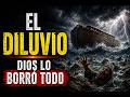 cuando DIOS se cansó de la HUMANIDAD | EL DILUVIO UNIVERSAL | Vídeo Completo