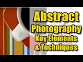 Abstract Photography - Key Elements and Techniques
